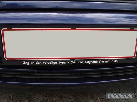 Opel Astra G Comfort - Min personlige nummerpladeramme(kunne ikke lade være ha ha ha ha) billede 8