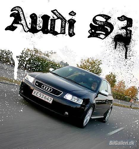 Audi S3 A.K.A DEN SORTE GRYDE  billede 1