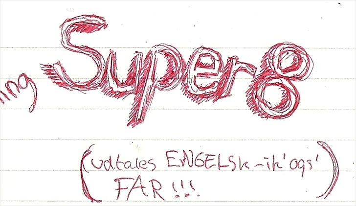 Tegninger :D   - Fra "Super 8" siden xD 
- Det i parrantesen har en historie :S xD Vi skulle ind og se filmen også gik min far hen til billetdamen og sagde "jeg har bestilt billetter til super OTTE" Fuck det lød grimt :S xD Det hedder altså super EIGHT!!! Det generede jeg ham med resten af aftnen xDDD  billede 210
