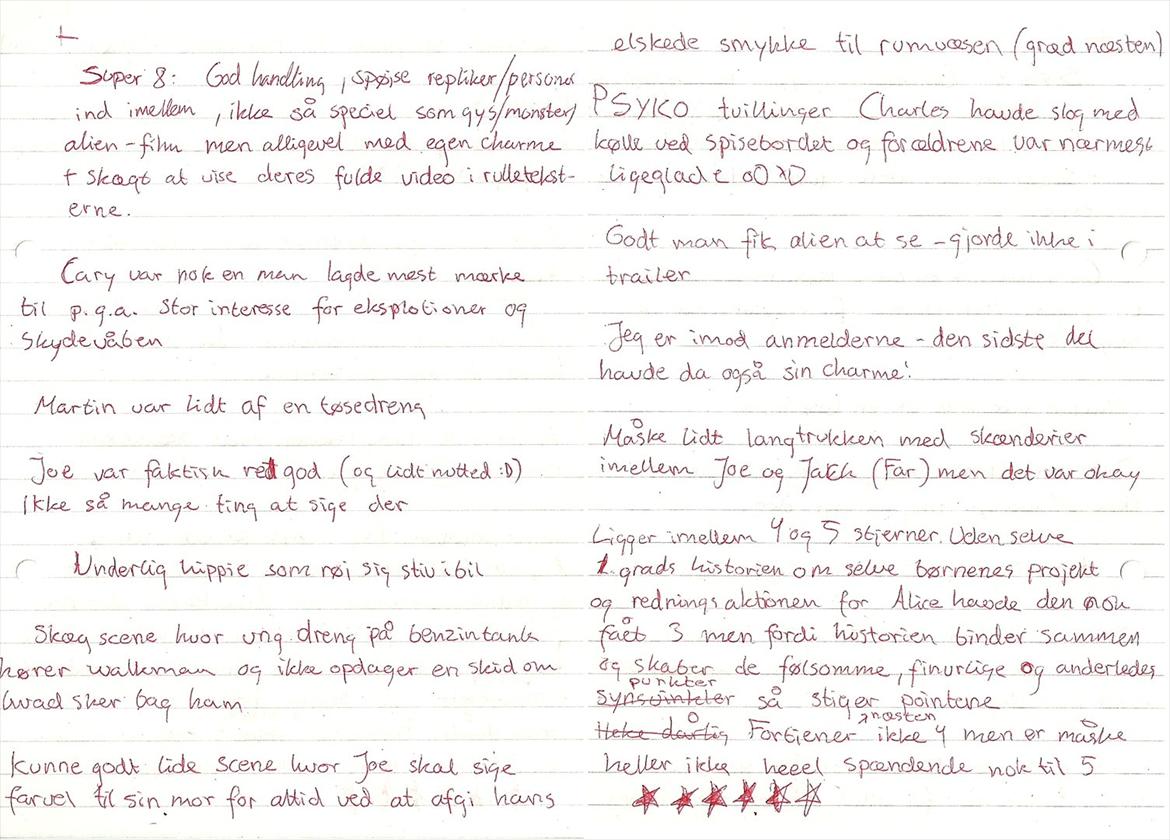 Tegninger :D   - Min skriftlige anmeldelse af Super 8 xD (tag jer ikke af der er så meget med den film men havde altså LIGE SET DEN xDDDD) Kan godt være liiiidt småt og ulæseligt men skriver altså ikke det hele ned her også xDDD :P 
Lavet mandag d. 8. august 2011 billede 216