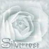 *Silverrose *