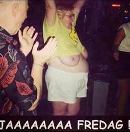 Fredag....