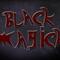 black magic ™