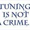 tuning is not a crim !